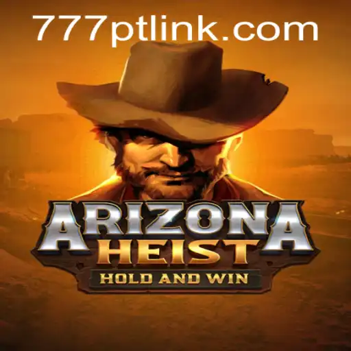 ArizonaHeist: The Thrill of the 777pt Adventure